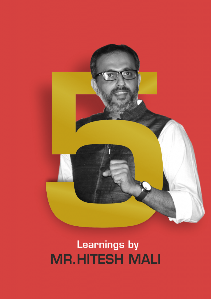 5 learnings by Mr. Hitesh Mali​